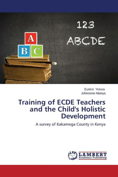 Training of Ecde Teachers and the Child's Holistic Development