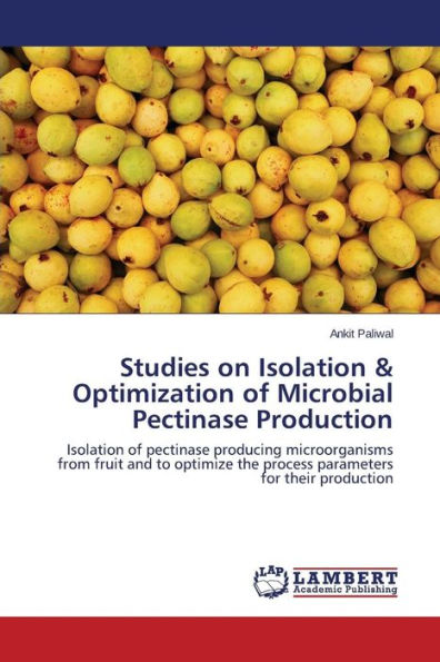 Studies on Isolation & Optimization of Microbial Pectinase Production