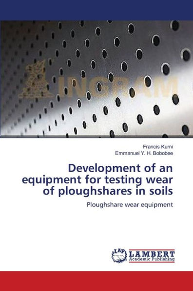 Development of an equipment for testing wear of ploughshares in soils
