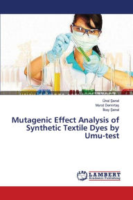 Title: Mutagenic Effect Analysis of Synthetic Textile Dyes by Umu-test, Author: Ünal Senel