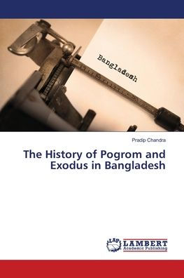 The History of Pogrom and Exodus in Bangladesh