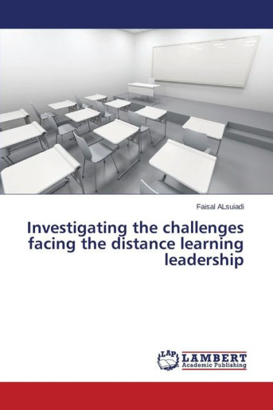 Investigating the challenges facing the distance learning leadership