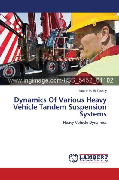 Dynamics Of Various Heavy Vehicle Tandem Suspension Systems