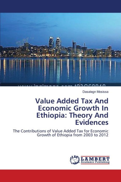 Value Added Tax And Economic Growth In Ethiopia: Theory And Evidences