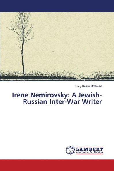 Irene Nemirovsky: A Jewish-Russian Inter-War Writer