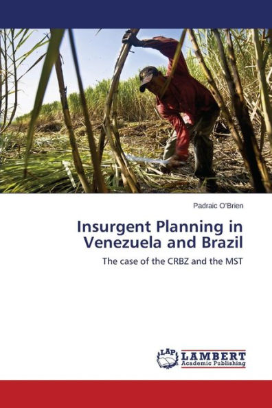 Insurgent Planning in Venezuela and Brazil