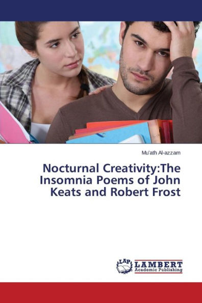 Nocturnal Creativity: The Insomnia Poems of John Keats and Robert Frost