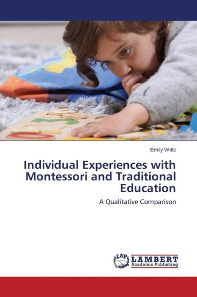 Individual Experiences with Montessori and Traditional Education