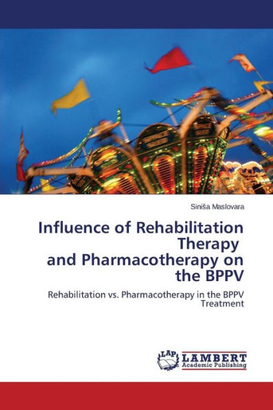 Influence of Rehabilitation Therapy and Pharmacotherapy on the Bppv