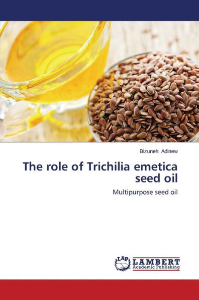 The Role of Trichilia Emetica Seed Oil