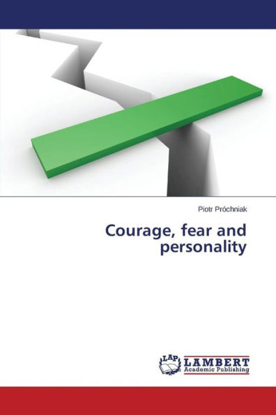 Courage, fear and personality