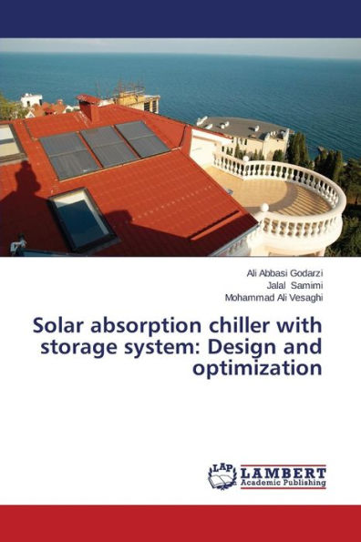 Solar Absorption Chiller with Storage System: Design and Optimization