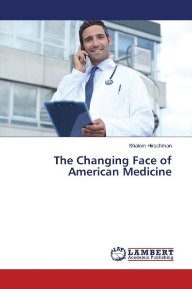 The Changing Face of American Medicine