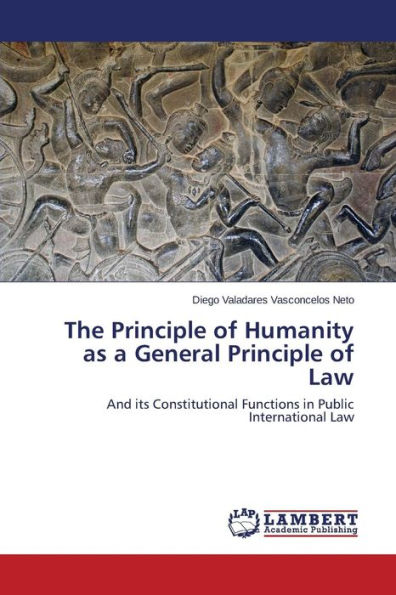 The Principle of Humanity as a General Principle of Law