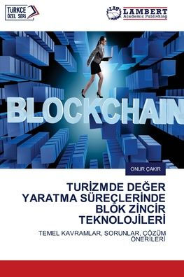 Turİzmde DeĞer Yaratma Sï¿½reï¿½lerİnde Blok Zİncİr Teknolojİlerİ