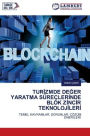 Turİzmde DeĞer Yaratma Sï¿½reï¿½lerİnde Blok Zİncİr Teknolojİlerİ