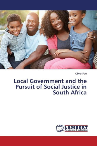 Local Government and the Pursuit of Social Justice in South Africa