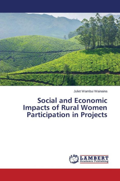 Social and Economic Impacts of Rural Women Participation in Projects