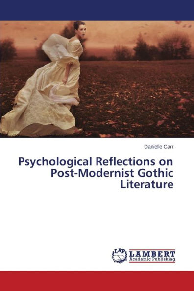 Psychological Reflections on Post-Modernist Gothic Literature
