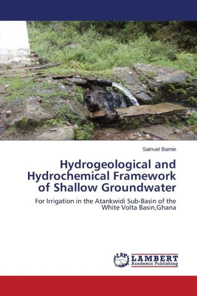 Hydrogeological and Hydrochemical Framework of Shallow Groundwater