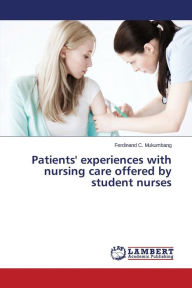Title: Patients' experiences with nursing care offered by student nurses, Author: Mukumbang Ferdinand C.