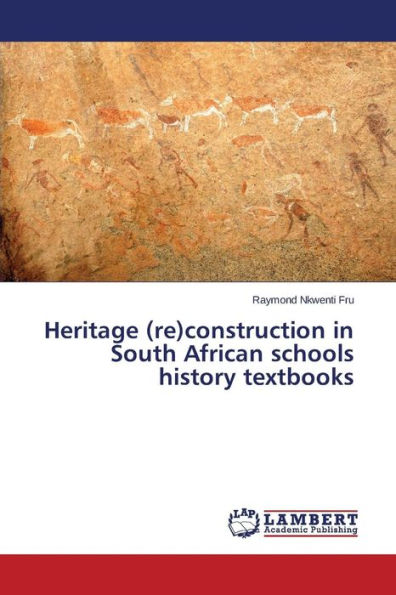 Heritage (re)construction in South African schools history textbooks