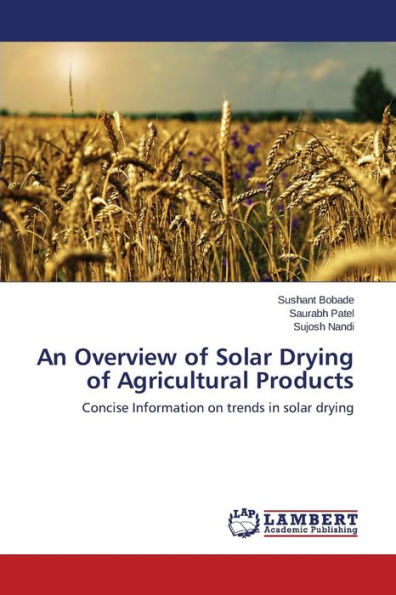 An Overview of Solar Drying of Agricultural Products