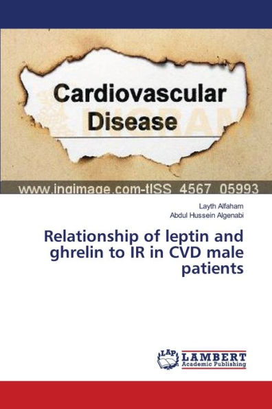 Relationship of leptin and ghrelin to IR in CVD male patients