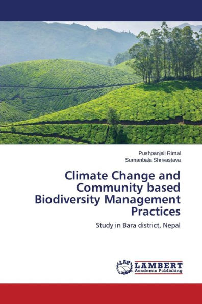 Climate Change and Community based Biodiversity Management Practices