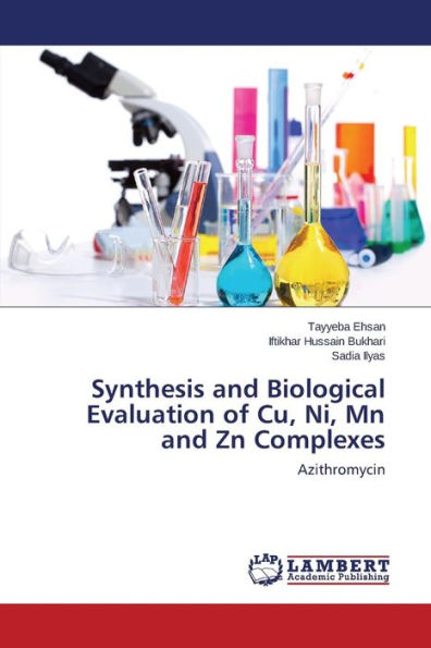 Synthesis and Biological Evaluation of Cu, Ni, Mn and Zn Complexes