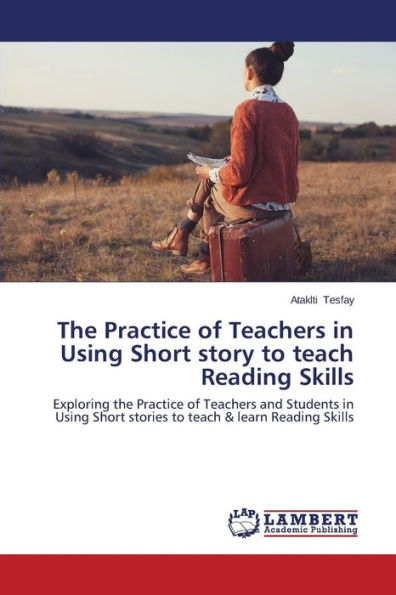 The Practice of Teachers in Using Short story to teach Reading Skills