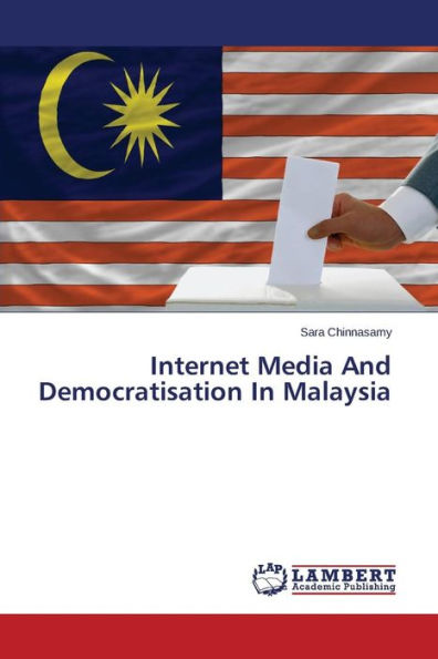 Internet Media And Democratisation In Malaysia