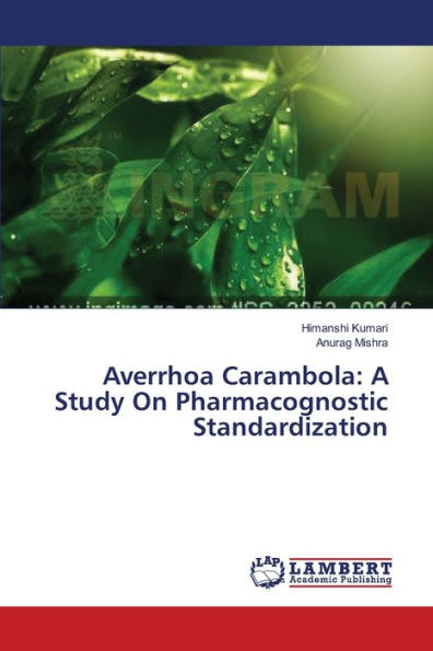 Averrhoa Carambola: A Study On Pharmacognostic Standardization