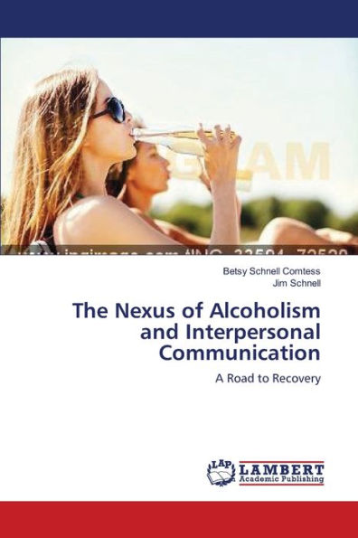 The Nexus of Alcoholism and Interpersonal Communication