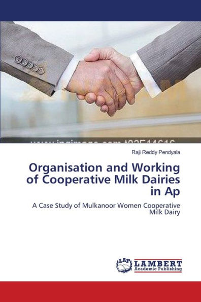 Organisation and Working of Cooperative Milk Dairies in Ap