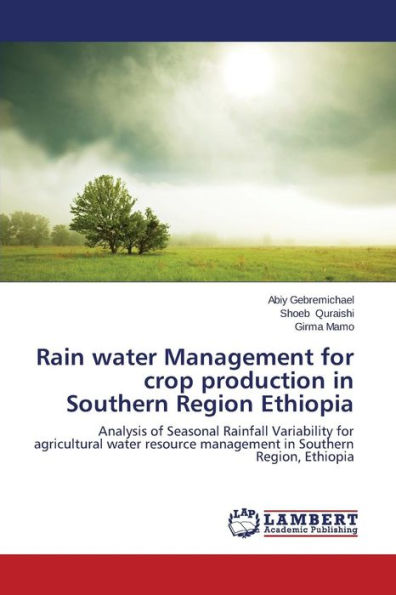 Rain water Management for crop production in Southern Region Ethiopia