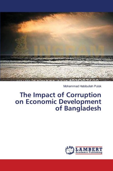 The Impact of Corruption on Economic Development of Bangladesh