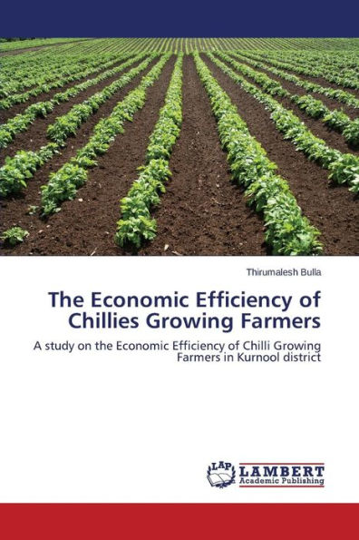 The Economic Efficiency of Chillies Growing Farmers