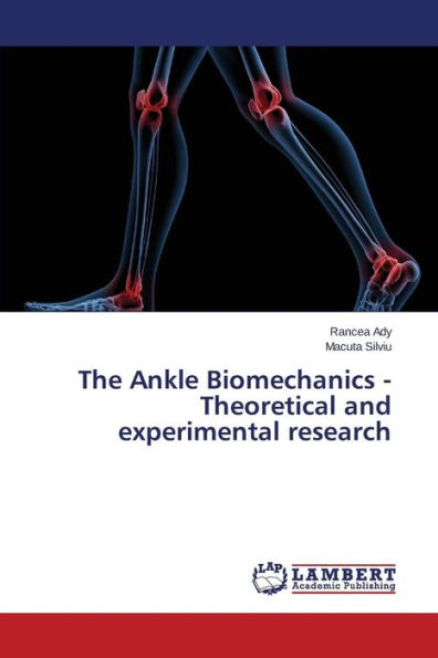 The Ankle Biomechanics - Theoretical and experimental research