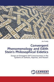 Title: Convergent Phenomenology and Edith Stein's Philosophical Eidetics, Author: Ruddy Jim