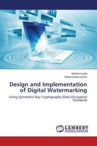 Title: Design and Implementation of Digital Watermarking, Author: Gupta Manish