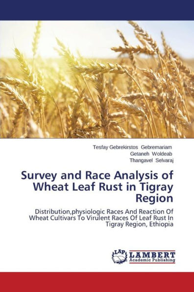 Survey and Race Analysis of Wheat Leaf Rust in Tigray Region