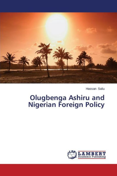 Olugbenga Ashiru and Nigerian Foreign Policy