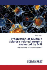 Title: Progression of Multiple Sclerosis related atrophy evaluated by MRI, Author: Fatahi Mahsa