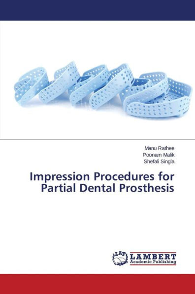 Impression Procedures for Partial Dental Prosthesis