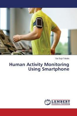 Human Activity Monitoring Using Smartphone