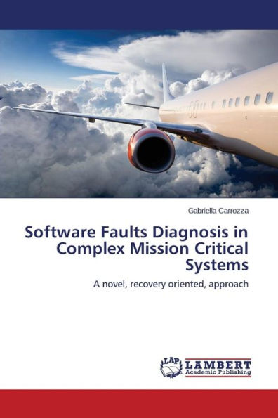 Software Faults Diagnosis in Complex Mission Critical Systems