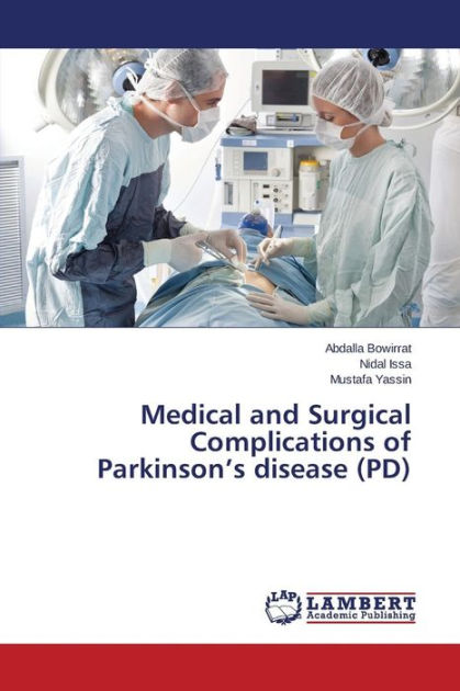 Medical and Surgical Complications of Parkinson's disease (PD) by ...