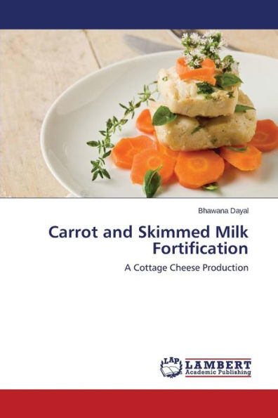 Carrot and Skimmed Milk Fortification