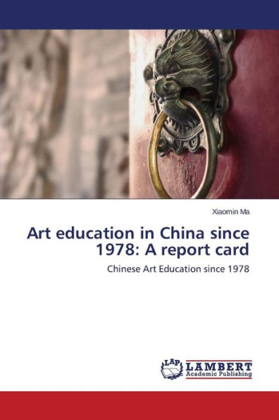 Art education in China since 1978: A report card